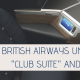 BRITISH AIRWAYS UNVEILS ITS NEW "CLUB SUITE" AND A350 AIRCRAFT